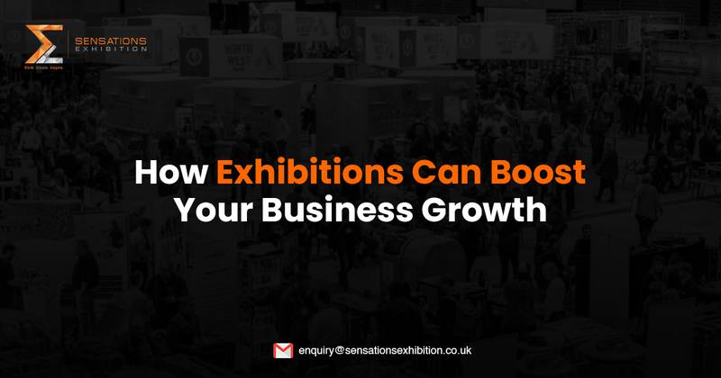 How Exhibitions Can Boost Your Business Growth